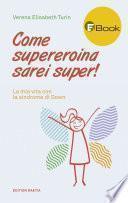 Come supereroina sarei super!