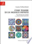 Come tessere di un mosaico infinito