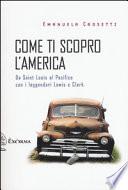 Come ti scopro l'America. Da Sant Louis al Pacifico con i leggendari Lewis e Clark