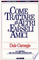 Come trattare gli altri e farseli amici