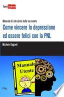 Come vincere la depressione ed essere felici con la PNL