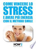 COME VINCERE LO STRESS E AVERE PIÙ ENERGIA