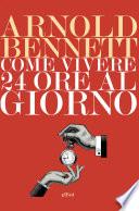 Come vivere 24 ore al giorno