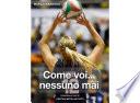 Come voi... nessuno mai