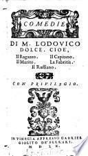 Comedie, cioe Il Ragazzo, Il Marito, Il Capitano, La Fabritia, Il Ruffiano