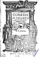 Comedie Di Terentio Nvovamente di latino in volgare tradotte