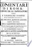 COMENTARI DI ROMA, E SERIE DE GL'IMPERATORI SINO A LEOPOLDO IGNATIO AVGVSTISSIMO REGNANTE, DEL CONTE ALFONSO LOSCHI.