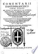 Comentarii d'Antonfrancesco Cirni Corso, Ne Qvali Si Descrive La Gverra ultima di Francia, la celebratione del Concilio Tridentino, il soccorso d'Orano, l'impresa del Pignone, e l'Historia dell' assedio di Malta diligentissimamente raccolta insieme con altre cose notabili