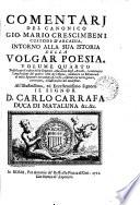 Comentarj Del Canonico Gio. Mario Crescimbeni Custode D'Arcadia, Intorno Alla Sua Istoria Della Volgar Poesia