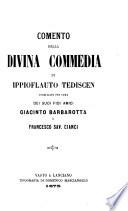 Comento della Divina commedia di Ippioflauto Tediscen, publ. per cura dei suoi amici G. Barbarotta e F.S. Cianci