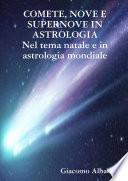COMETE, NOVE E SUPERNOVE IN ASTROLOGIA Nel tema natale e in astrologia mondiale
