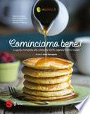 Cominciamo bene! La guida completa alla colazione 100% vegetale dolce e sana
