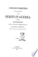 Comitato fiorentino di soccorso per i feriti in guerra rendiconto della gestione amministrativa dal 13 maggio al 31 dicembre 1866 approvato nell'adunanza generale del 6 gennaio 1867
