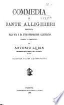 Commedia di Dante Allighieri, preceduta dalla vita e da studi preparatori illustrativi, esposta e commentata da Antonio Lubin