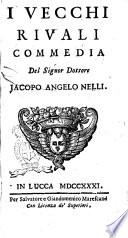 Commedie del signor dottore Jacopo Angelo Nelli sanese. Tomo primo cioè la serva padrona, la moglie in calzoni, i vecchi rivali