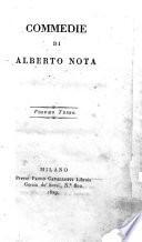Commedie di Alberto Nota. Volume primo-[terzo]