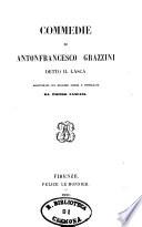Commedie di Antonfrancesco Grazzini detto il Lasca
