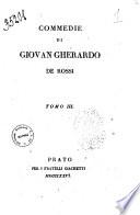 Commedie di Giovan Gherardo De Rossi