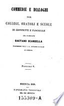 Commedie e dialoghi per collegi, oratori e scuole di giovinetti e fanciulle