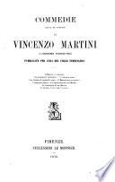 Commedie edite ed inedite di Vincenzo Martini (l'Anonimo Fiorentino)