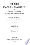 Commedie farse e dialoghi per collegi e oratorj maschili e femminili del sacerdote Gaetano Scandella