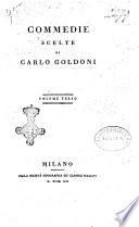 Commedie scelte di Carlo Goldoni. Volume primo [-quarto]