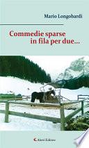 Commedie sparse in fila per due...