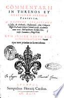 Commentarij in threnos et orationem Ieremiae prophetae, a doctore Sebastiano à Costa, de Andrada, Olysiponensi, ... Cum indice rerum nec non locorum sacrae Scripturae