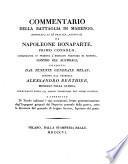Commentario della Battaglia di Marengo, Riportata ai 25. Pratile, Anno VIII da Napoleone Bonaparte ... contro gli Austriaci (etc.)
