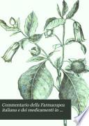 Commentario della Farmacopea italiana e dei medicamenti in generale: pt. 1. Commentario A