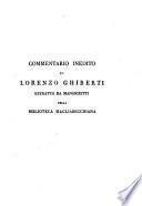 Commentario inedito di Lorenzo Ghiberti estratto da manoscritti della Biblioteca Magliabecchiana