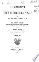 Commenti al Codice di procedura penale per il regno d'Itali