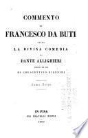 Commento di Francesco da Buti sopra la Divina comedia di Dante Allighieri