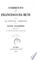Commento di Francesco da Buti sopra la Divina Commedia di Dante Allighieri pubblicato per cura di Crescentino Giannini