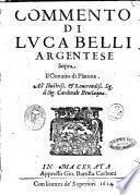 Commento di Luca Belli argentese sopra il Conuito di Platone. All'illustriss. & reuerendiss. sig. il sig. cardinale Beuilaqua