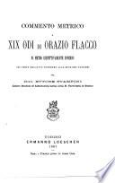 Commento metrico a XIX odi di Orazio Flacco di metro rispettivamente diverso