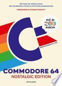 Commodore 64. Nostalgic edition. Ediz. illustrata