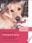Compagni di specie. Affinità e diversità tra esseri umani e cani