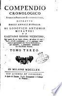 Compendio cronologico storico-profano-ecclesiastico, estratto dagli Annali d'Italia di Lodovico Antonio Muratori da Gaetano Rigoni vicentino, nel quale dà un saggio chiaro ed esatto di tutti i fatti ch'essi contengono,e vi a