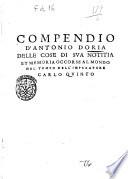Compendio d'Antonio Doria delle cose di sua notitia et memoria occorse al mondo nel tempo dell'imperatore Carlo 5