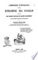 Compendio d'ippologia, ovvero Istruzione sul cavallo per uso dei signori ufficiali ed allievi accademisti della scuola militare di cavalleria di Daniele Bertacchi