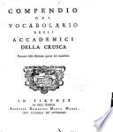 *Compendio del vocabolario della Crusca tomo primo °-quinto!.