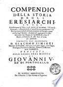 Compendio della storia degli eresiarchi, in cui si descrivono la vita, e gli errori de' medesimi. ... A tutto cio aggiugnesi la Descrizione del regno di Corsica, ... Composto dal sacerdote d. Giacomo Simidei ..