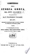 Compendio della storia greca del dott. Goldsmith tradotto da F. Francesco Villardi ... Edizione riscontrata sull'originale inglese ed emendata di notabili errori. Aggiunta l'interessante storia della guerra dell'indipendenza greca proseguita fino a' nostri giorni