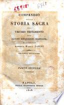 Compendio della storia sacra del Vecchio Testamento con alcune riflessioni cristiane, di monsignore Andrea Maria Labini. Parte prima [-seconda]