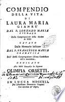 Compendio della vita di Laura Maria Gianre dal p. Lorenzo Maria Zignago, della Congregazione della Madre di Dio, cavato dalle memorie lasciate dal p. Francesco Maria Gramatica ... dedicato alla nobil donzella la signora Olimpia Orsetti
