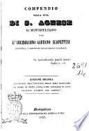 Compendio della vita di S. Agnese di Montepulciano per Gaetano Scopettini prefetto, e direttore delle scuole Poliziane