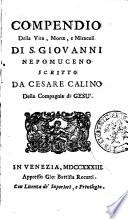 Compendio della vita, morte, e miracoli di S. Giovanni Nepomuceno scritto da Cesare Calino della Compagnia di Gesù