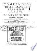 Compendio delle heroiche, et gloriose attioni et santa vita di papa Greg. 13. Distinto in tredici capi, ... raccolto da Marc'Antonio Ciappi, senese: & dal medesimo nuouamente corretto, & in molte parti accresciuto. Con le figure tratte dal naturale delli collegij, seminarij, & altre fabriche fatte
