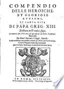 Compendio delle heroiche et gloriose attioni, et santa vita di Papa Greg. XIII., etc
